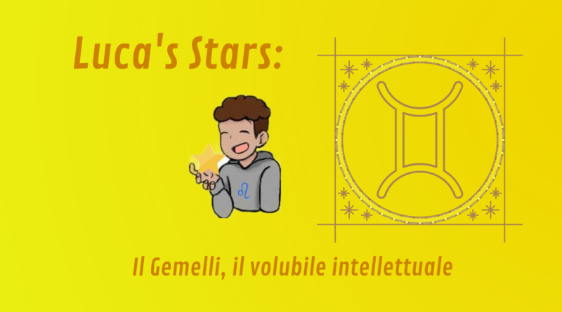 Luca’s Stars: Il Gemelli, il volubile intellettuale