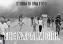 ApocalypseVietnam #5: Storia di una foto: “The Napalm Girl”