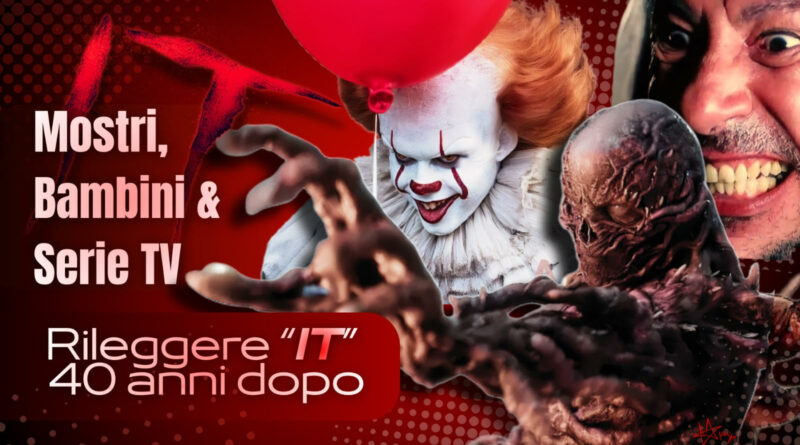 Mostri, Bambini e serie tv. Rileggere “It” dopo “Twin Peaks” e “Stranger Things”